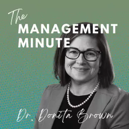 The Management Minute with Dr. Donita Brown Podcast artwork