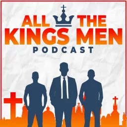 All the Kings Men Podcast artwork