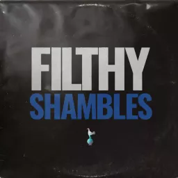 Filthy Shambles - a thfc podcast artwork