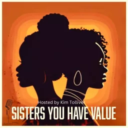 Sisters You Have Value Podcast artwork
