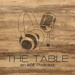 The Table at AGF Podcast artwork