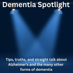 Dementia Spotlight Podcast artwork