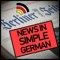 News in Simple German - Nachrichten in einfachem Deutsch Podcast artwork