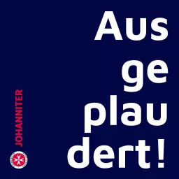 Ausgeplaudert! - der Johanniter Österreich Podcast artwork