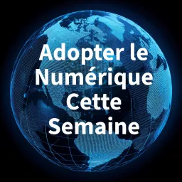 Adopter le Digital Cette Semaine Podcast artwork