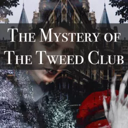 The Mystery of The Tweed Club, An Interactive Dark Academia Story Podcast artwork