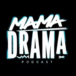 Mama Drama Podcast artwork