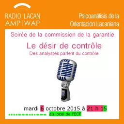 RadioLacan.com | Soirée de la Garantie à l'ECF: Le désir de contrôle. Des analystes parlent du contrôle