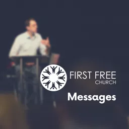 First Free: Messages Podcast artwork