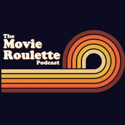 The Movie Roulette Podcast artwork