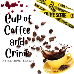 Cup of Coffee and Crime Podcast artwork
