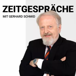 ZEITGESPRÄCHE mit Gerhard Schmid Podcast artwork