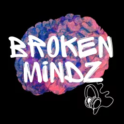 Broken Mindz Podcast artwork