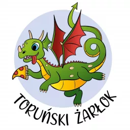 Toruński Żarłok - Smoczne Wieści i Żarłoczne Opowieści Podcast artwork