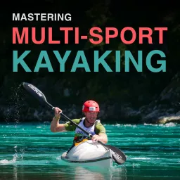 Mastering Multisport Kayaking