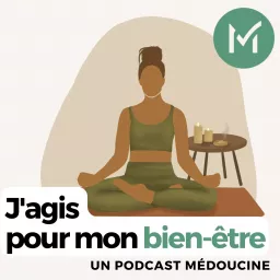 J'agis pour mon bien-être par Médoucine Podcast artwork