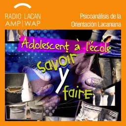 RadioLacan.com | “Adolescente en la escuela: saber hacer”. Conversación con Philippe Lacadée en Pau. Podcast artwork