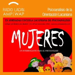 RadioLacan.com | Radio Lacan en las XVº Jornadas de la ELP: “Mujeres, un interrogante para el psicoanálisis