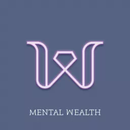 Mental Wealth with Fay Podcast artwork