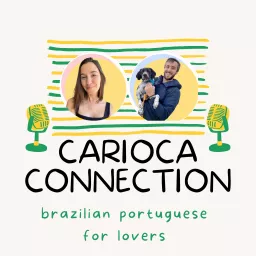 Carioca Connection - Brazilian Portuguese Conversation Podcast artwork