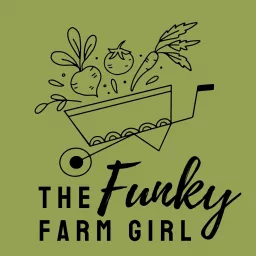 The Funky Farm Girl Podcast artwork
