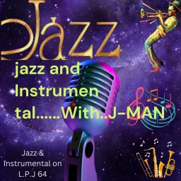 jazz and Instrumental......With..J-MAN Podcast artwork
