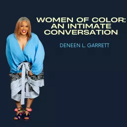 Women of Color An Intimate Conversation Podcast artwork