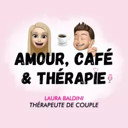 Amour, Café & Thérapie Podcast artwork