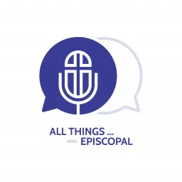 All things…Episcopal Podcast artwork