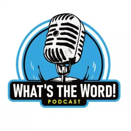 What's The Word Podcast artwork