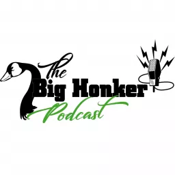 The Big Honker Podcast artwork