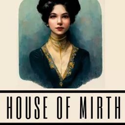 The House of Mirth Podcast artwork