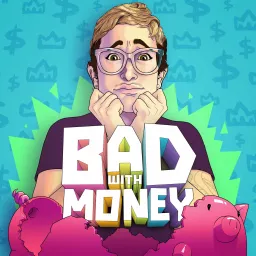 Bad With Money With Gabe Dunn Podcast artwork