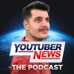 YouTuber News: The Podcast artwork