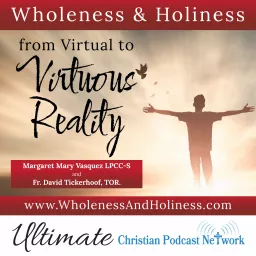 Wholeness and Holiness Podcast