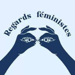 Regards féministes Podcast artwork