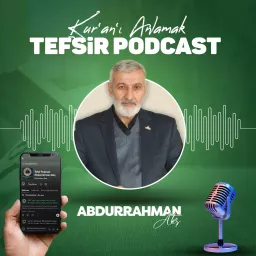 Tefsir Podcast - Abdurrahman Ateş