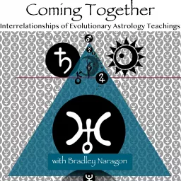 Coming Together: Interrelationships of Evolutionary Astrology Teachings Podcast artwork