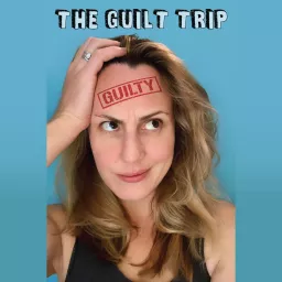 The Guilt Trip Podcast artwork