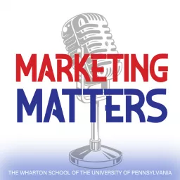 Wharton Marketing Matters Podcast artwork