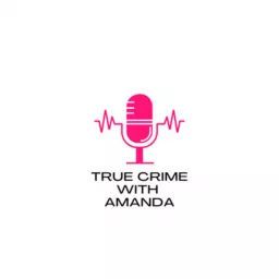 True Crime with Amanda