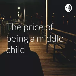 The price of being a middle child Podcast artwork