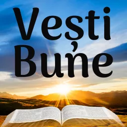 Vești bune Podcast artwork