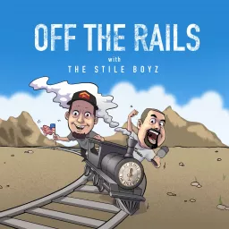 Off the Rails with The Stile Boyz Podcast artwork