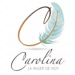 Carolina La Mujer De Hoy Podcast artwork