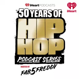 50 Years of Hip Hop Podcast Series artwork