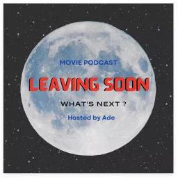 Leaving Soon Podcast artwork
