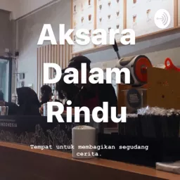 Aksara Dalam Rindu Podcast artwork
