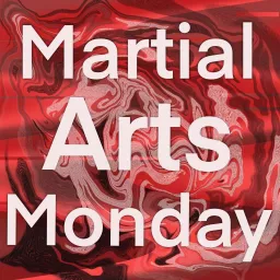 Martial Arts Monday Podcast artwork