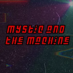 Mystic and the Machine